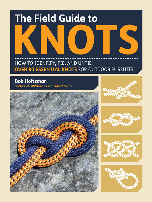 Title details for The Field Guide to Knots by Bob Holtzman - Available